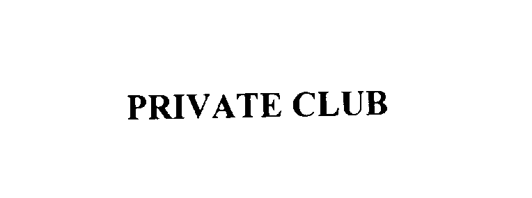Trademark Logo PRIVATE CLUB