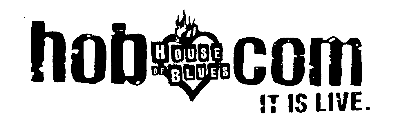  HOUSE OF BLUES HOB.COM IT IS LIVE.