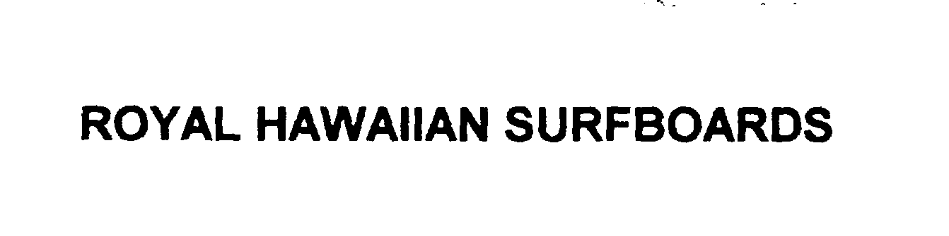  ROYAL HAWAIIAN SURFBOARDS