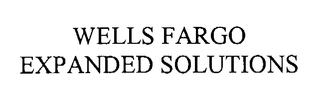 Trademark Logo WELLS FARGO EXPANDED SOLUTIONS