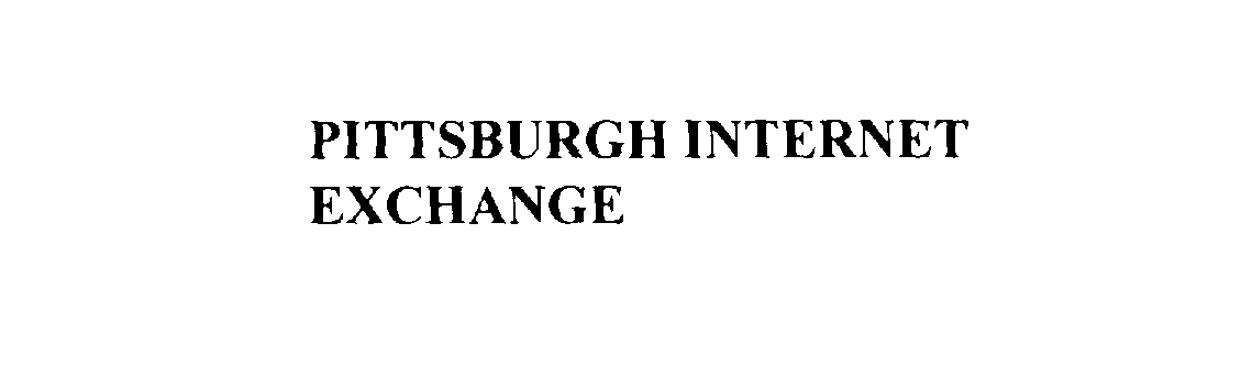  PITTSBURGH INTERNET EXCHANGE