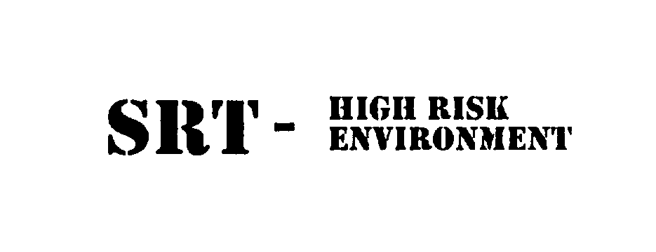 Trademark Logo SRT- HIGH RISK ENVIRONMENT