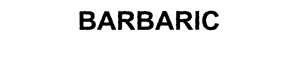 BARBARIC