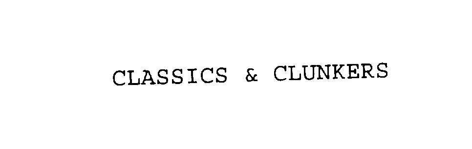  CLASSICS &amp; CLUNKERS