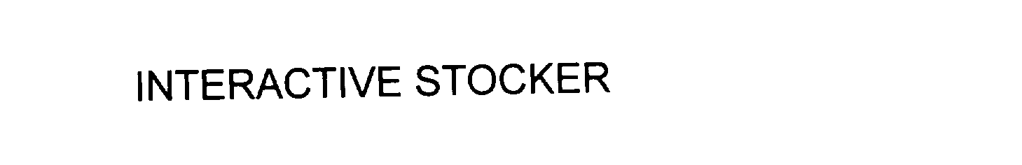  INTERACTIVE STOCKER