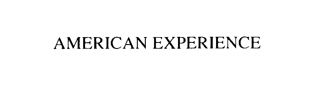 AMERICAN EXPERIENCE