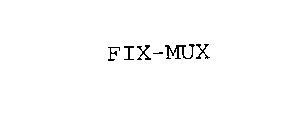 Trademark Logo FIX-MUX