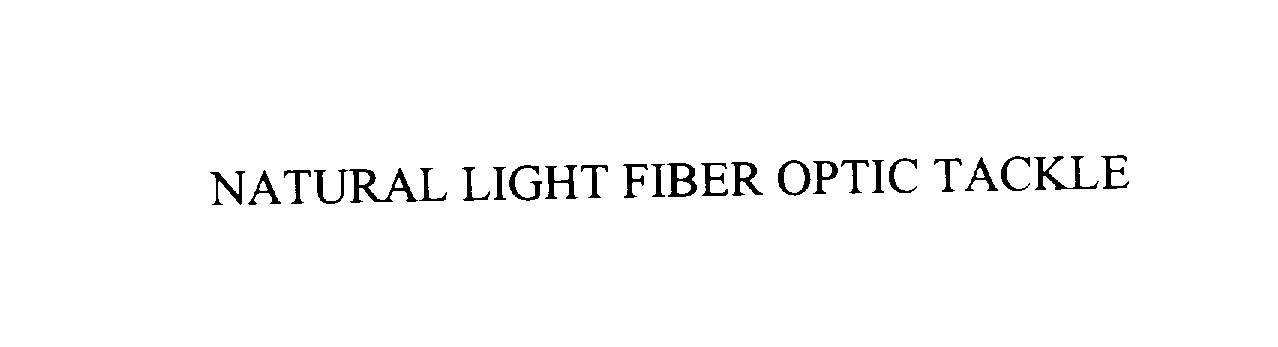  NATURAL LIGHT FIBER OPTIC TACKLE