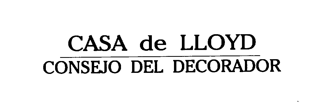 Trademark Logo CASA DE LLOYD CONSEJO DEL DECORADOR