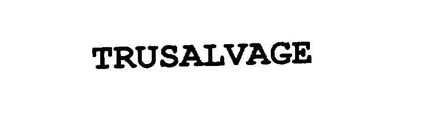 Trademark Logo TRUSALVAGE