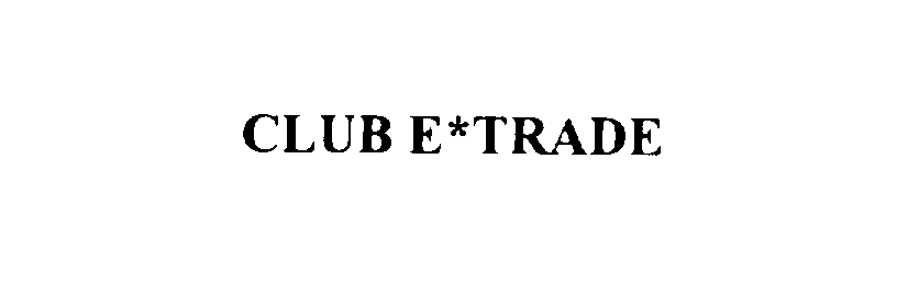  CLUB E*TRADE