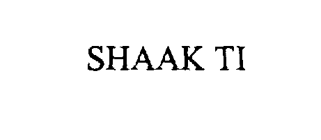  SHAAK TI