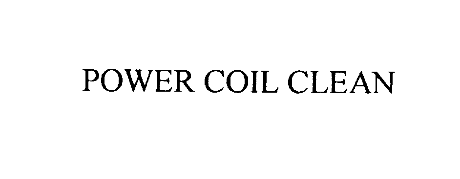 Trademark Logo POWER COIL CLEAN