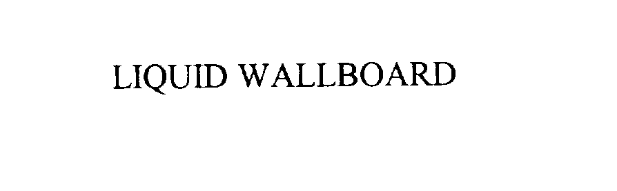  LIQUID WALLBOARD