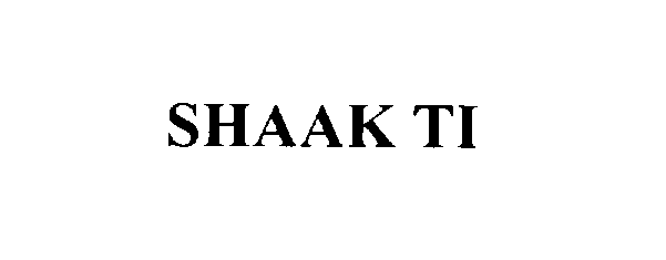  SHAAK TI
