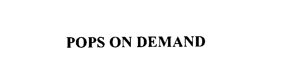 Trademark Logo POPS ON DEMAND