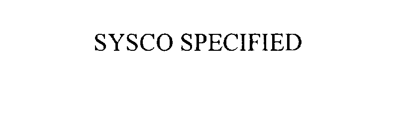  SYSCO SPECIFIED