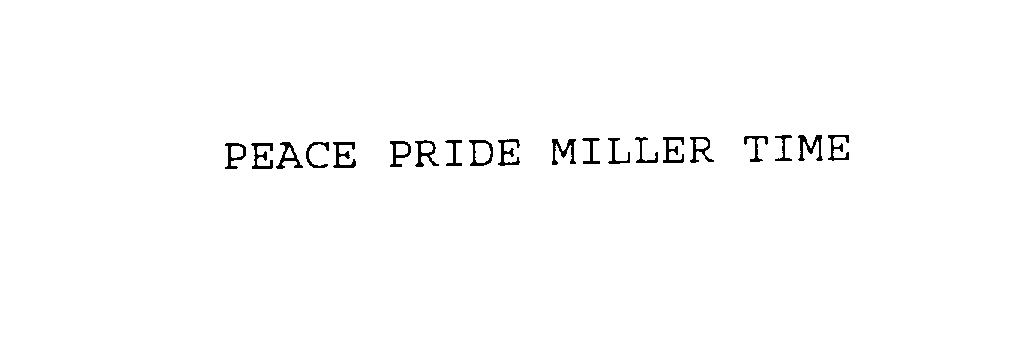  PEACE PRIDE MILLER TIME