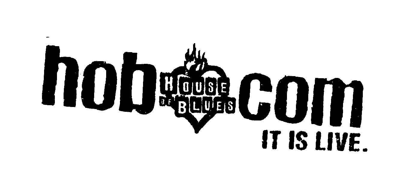  HOUSE OF BLUES HOB.COM IT IS LIVE.