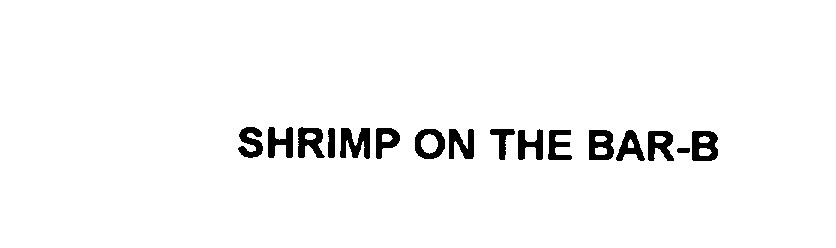 Trademark Logo SHRIMP ON THE BAR-B