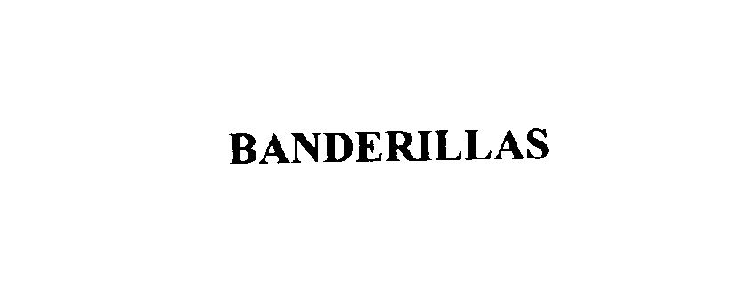 Trademark Logo BANDERILLAS