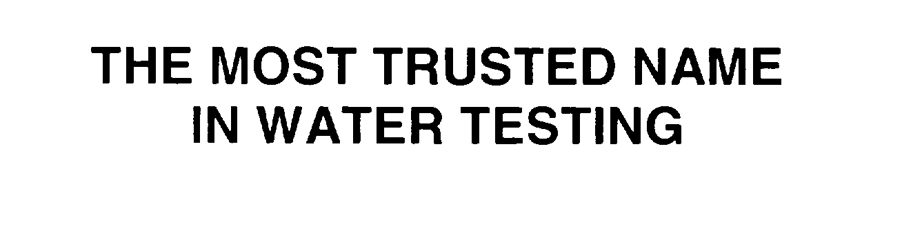  THE MOST TRUSTED NAME IN WATER TESTING