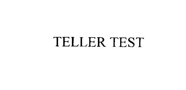  TELLER TEST
