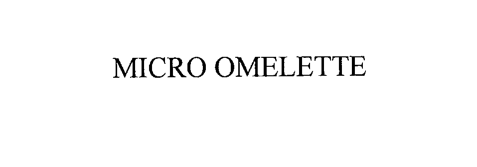 Trademark Logo MICRO OMELETTE