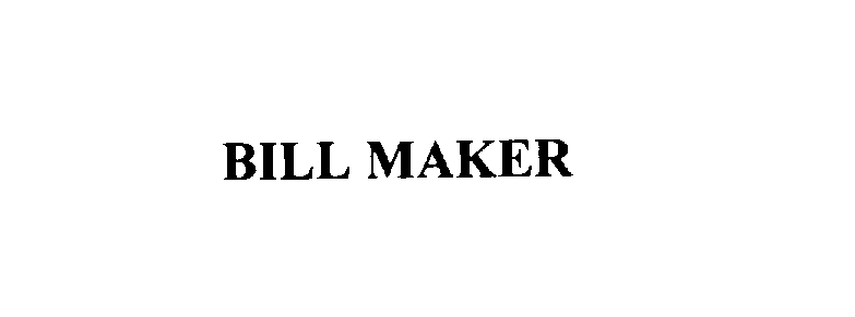  BILL MAKER