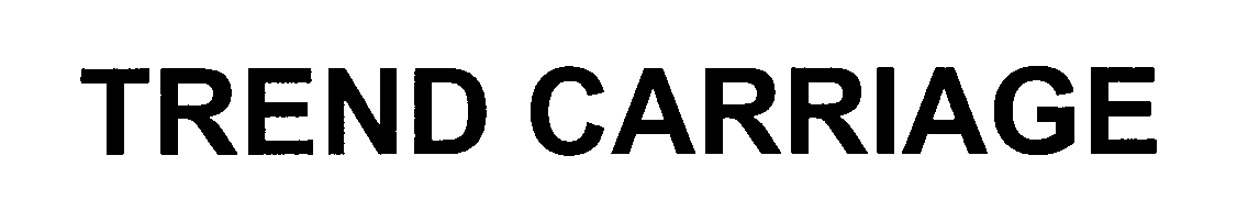 Trademark Logo TREND CARRIAGE