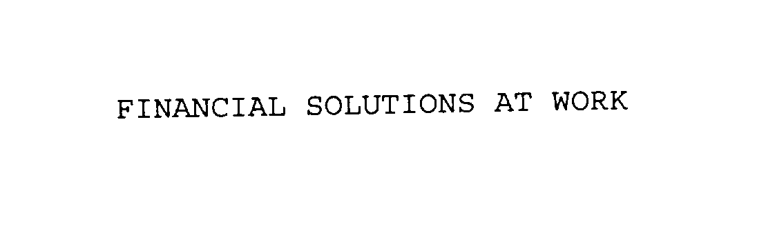 Trademark Logo FINANCIAL SOLUTIONS AT WORK