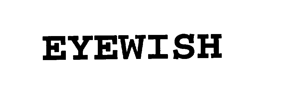 Trademark Logo EYEWISH