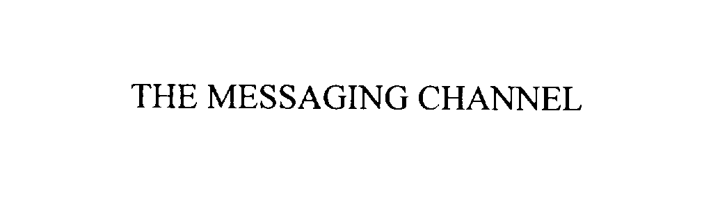  THE MESSAGING CHANNEL