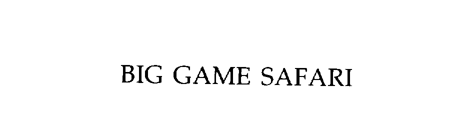 Trademark Logo BIG GAME SAFARI