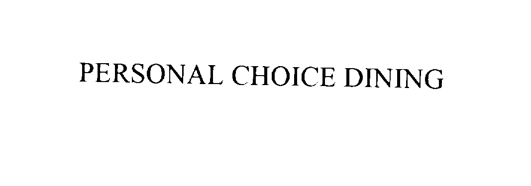  PERSONAL CHOICE DINING