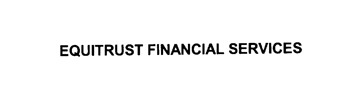 Trademark Logo EQUITRUST FINANCIAL SERVICES