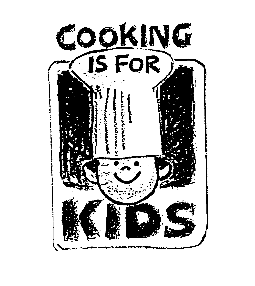  COOKING IS FOR KIDS