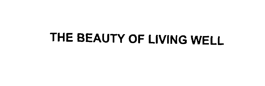 THE BEAUTY OF LIVING WELL