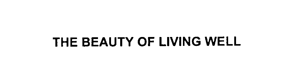  THE BEAUTY OF LIVING WELL