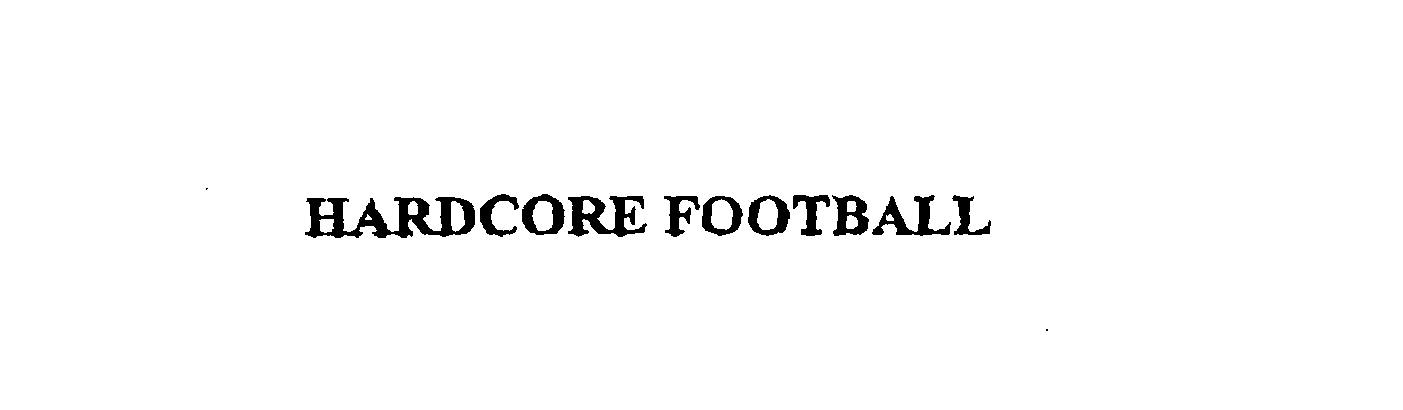 Trademark Logo HARDCORE FOOTBALL