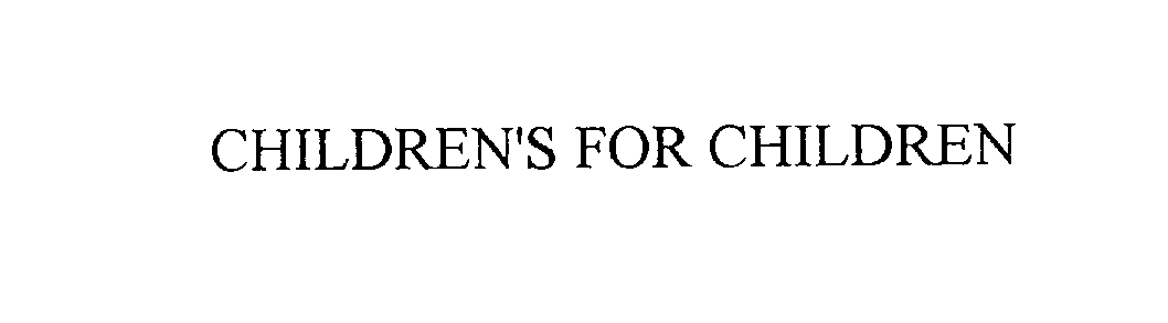  CHILDREN'S FOR CHILDREN