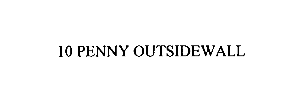  10 PENNY OUTSIDEWALL