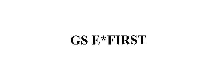  GS E*FIRST
