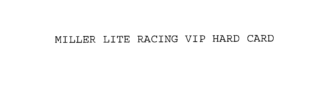 Trademark Logo MILLER LITE RACING VIP HARD CARD