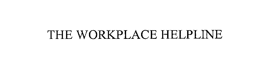  THE WORKPLACE HELPLINE