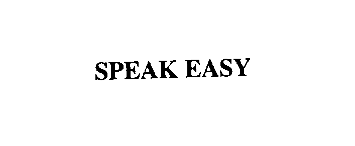  SPEAK EASY