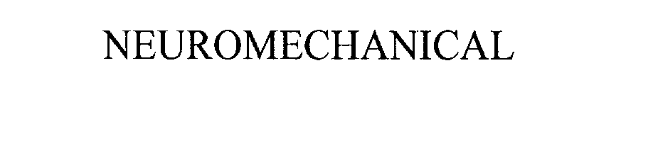 Trademark Logo NEUROMECHANICAL