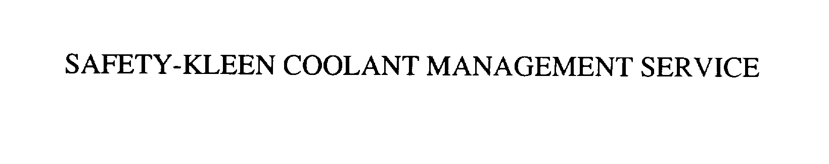 Trademark Logo SAFETY-KLEEN COOLANT MANAGEMENT SERVICE