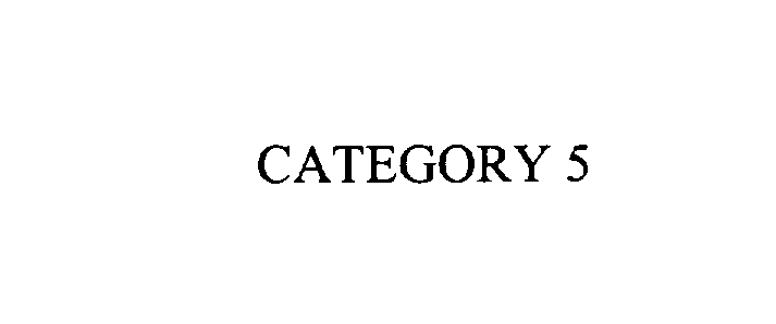  CATEGORY 5