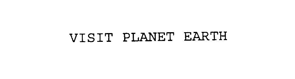 Trademark Logo VISIT PLANET EARTH